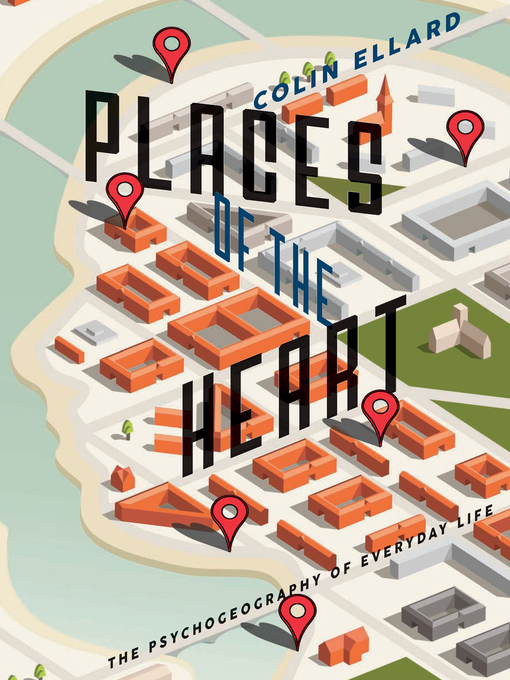 Title details for Places of the Heart by Colin Ellard - Available